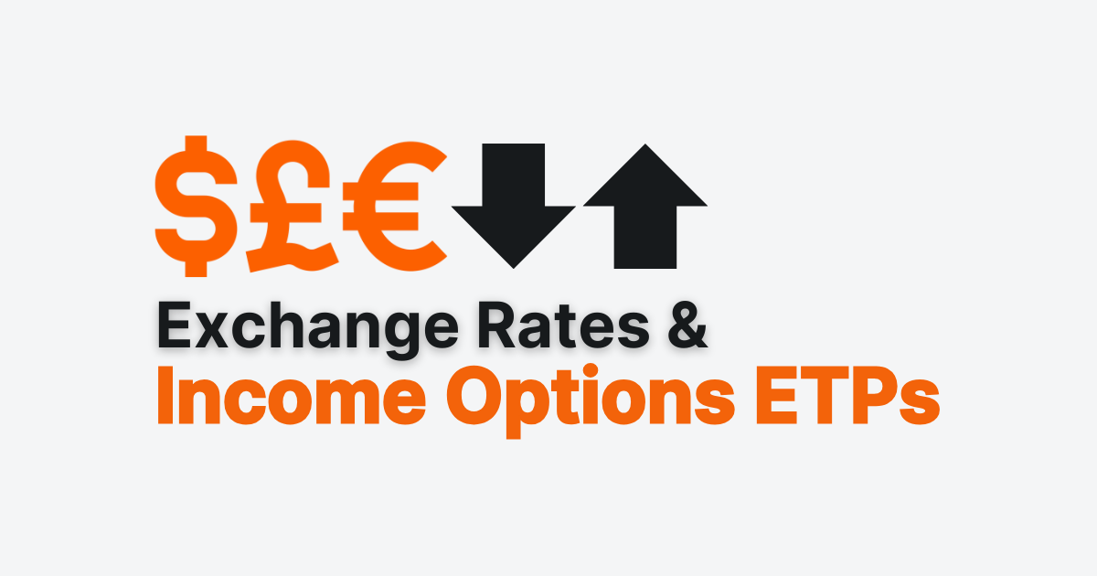 Cover image_How exchange rates affect income options ETPs