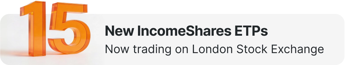 15 New IncomeShares ETPs